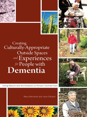 cover image of Creating Culturally Appropriate Outside Spaces and Experiences for People with Dementia